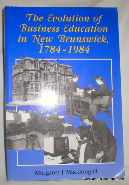 Image for The Evolution of Business Education in New Brunswick, 1784-1984
