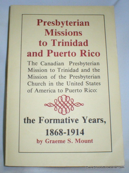 Image for Presbyterian Missions to Trinidad and Puerto Rico; The Formative Years, 1868-1914