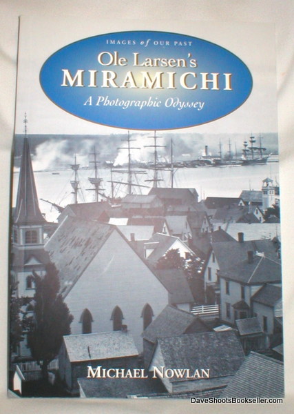 Image for Ole Larsen's Miramichi; A Photographic Odyssey