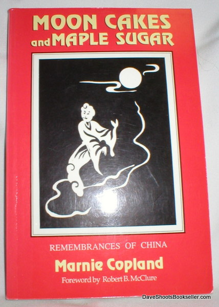 Image for Moon Cakes and Maple Sugar;  Remembrances of China