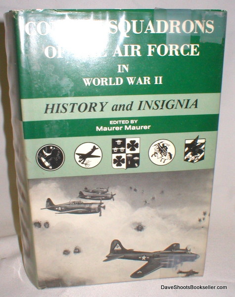 Image for Combat Squadrons of the Air Force in World War II; History and Insignia