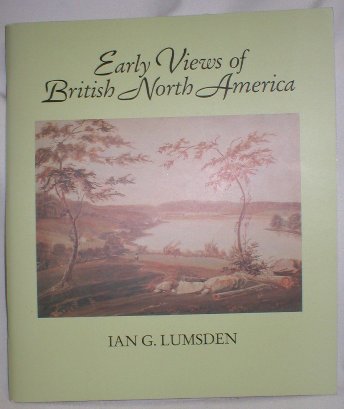 Image for Early Views of British North America; From the Collection of the Beaverbrook Art Gallery