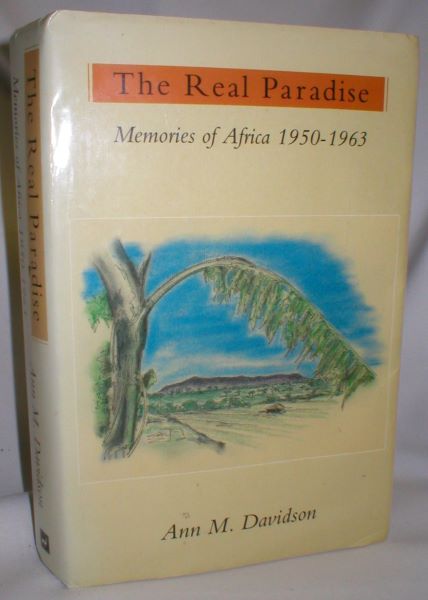 Image for The Real Paradise; Memories of Africa 1950-1963