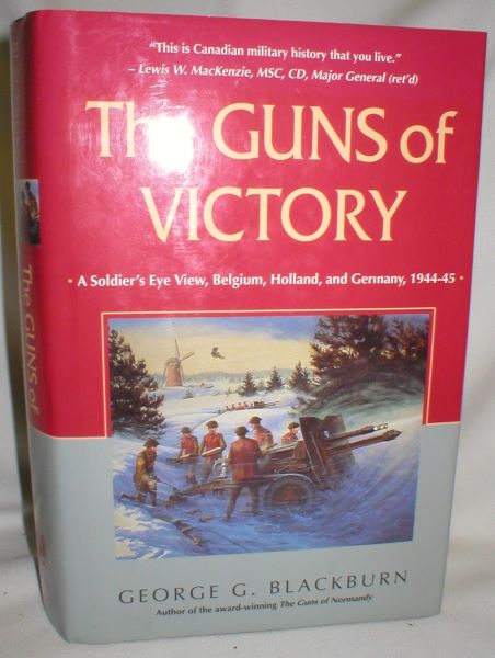 Image for The Guns of Victory; A Soldier's Eye View, Belgium, Holland, and Germany, 1944-45