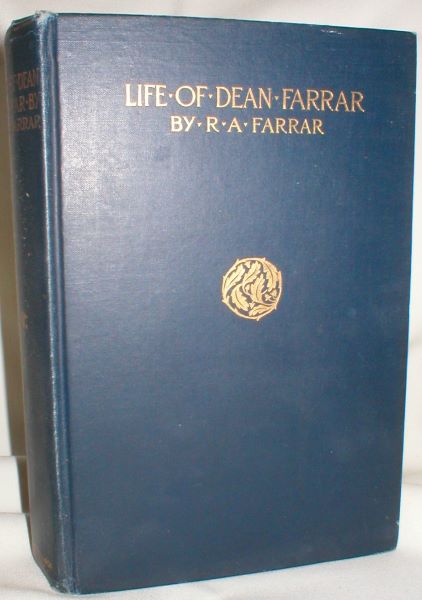 Image for The Life of Frederic William Farrar, Sometime Dean of Canterbury