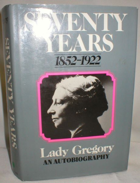 Image for Seventy Years, 1852-1922; Being the Autobiography of Lady Gregory