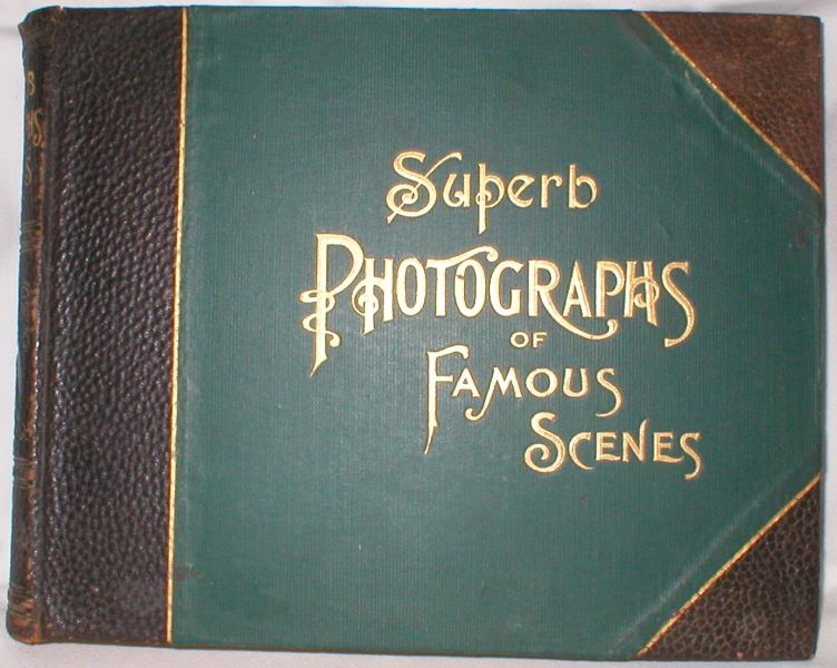 Image for Superb Photographs of Famous Scenes, Containing Beautiful Views in Every Quarter of the Globe