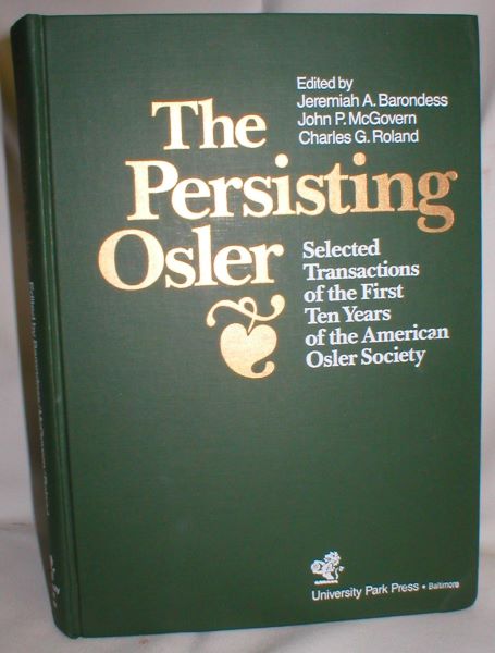 Image for The Persisting Osler - Selected Transactions of the First Ten Years of the American Osler Society