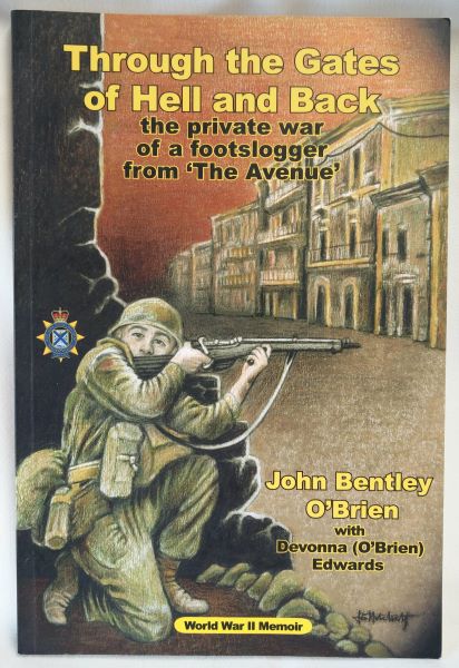 Image for Through the Gates of Hell and Back - The Private War of a  Footslogger from 'The Avenue'