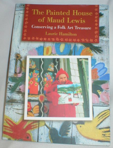 Image for The Painted House of Maud Lewis; Conserving a Folk Art Treasure