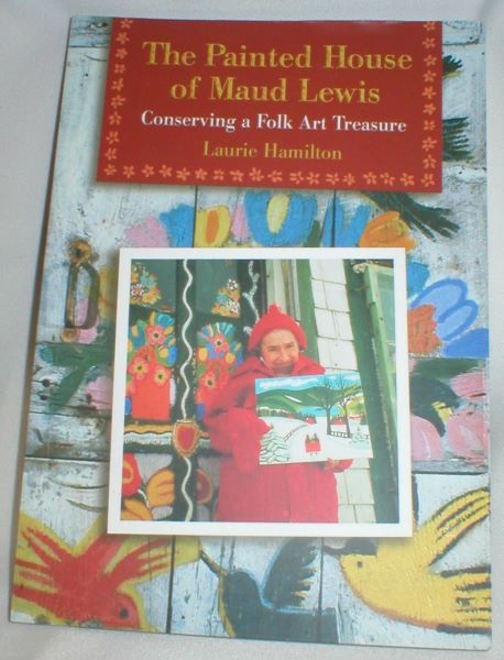 Image for The Painted House of Maud Lewis; Conserving a Folk Art Treasure