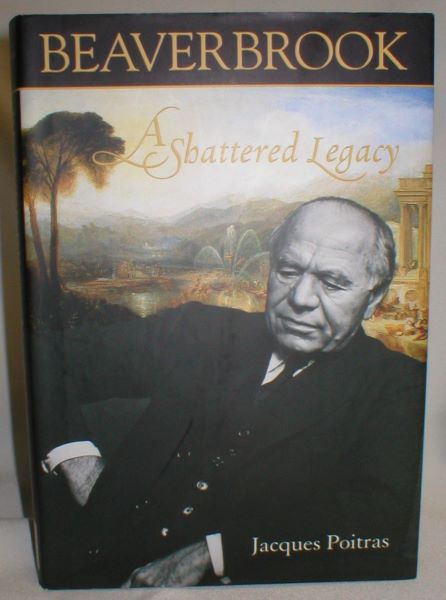 Image for Beaverbrook; A Shattered Legacy (Signed)