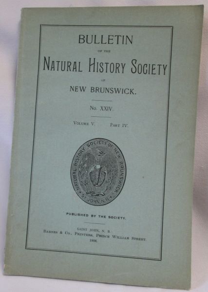Image for Bulletin of the Natural History Society of New Brunswick. No. XXIV. Volume V. Part IV.