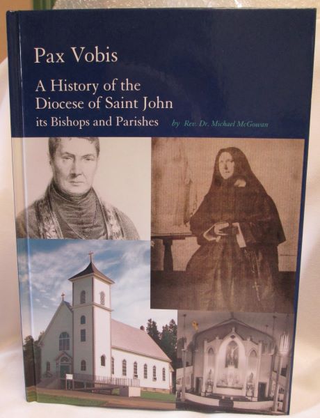 Image for Pax Vobis; A History of the Diocese of Saint John, Its Bishops and Parishes