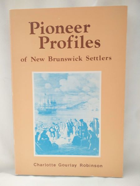 Pioneer Profiles of New Brunswick Settlers
