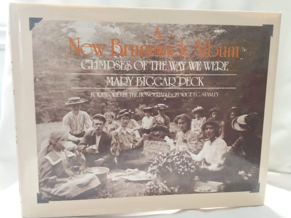 A New Brunswick Album; Glimpses of the Way We Were