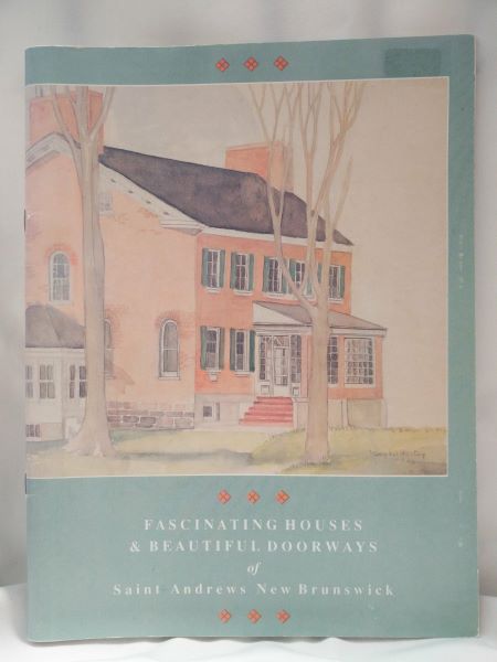 Fascinating Houses & Beautiful Doorways of Saint Andrews New Brunswick