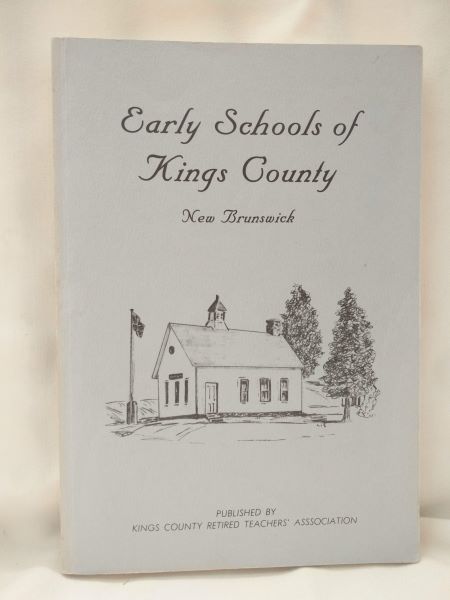 Early Schools of Kings County; New Brunswick