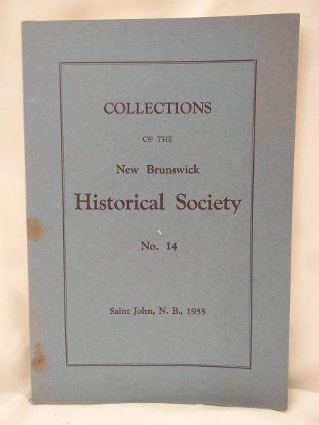Collections of the New Brunswick Historical Society; No. 14 (1955)