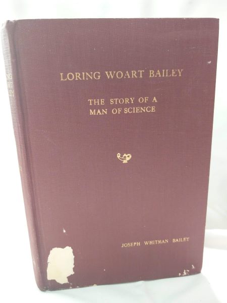 Loring Woart Bailey; The Story of a Man of Science