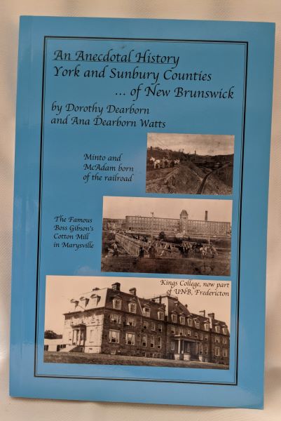 An Anecdotal History of York and Sunbury Counties, New Brunswick