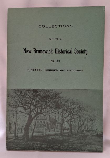 Collections of the New Brunswick Historical Society; No. 15