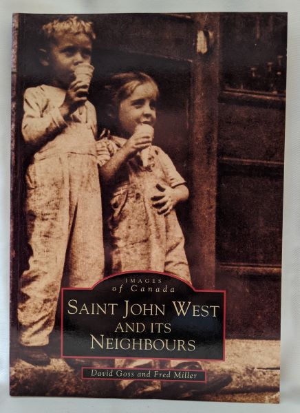 Saint John West and Its Neighbours (Images of Canada)