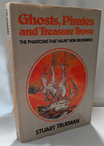 Ghosts, Pirates and Treasure Trove - The Phantoms That Haunt New Brunswick