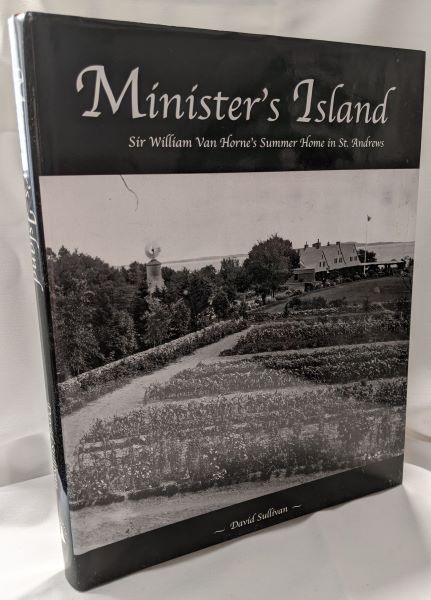 Minister's Island; Sir William Van Horne's Summer Home in St. Andrews