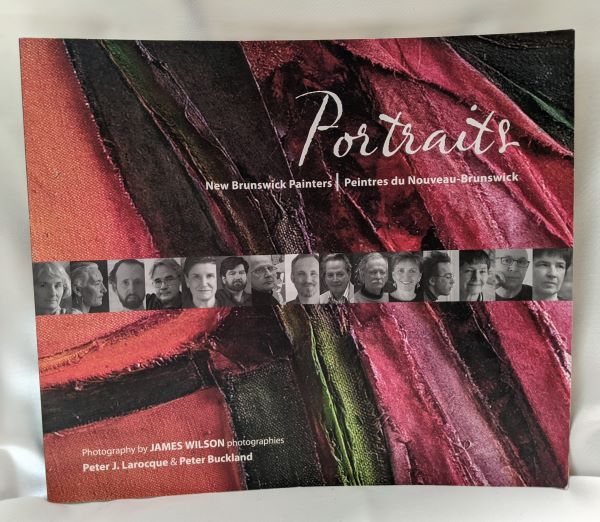 Portraits: New Brunswick Painters; Peintres Du Nouveau-Brunswick