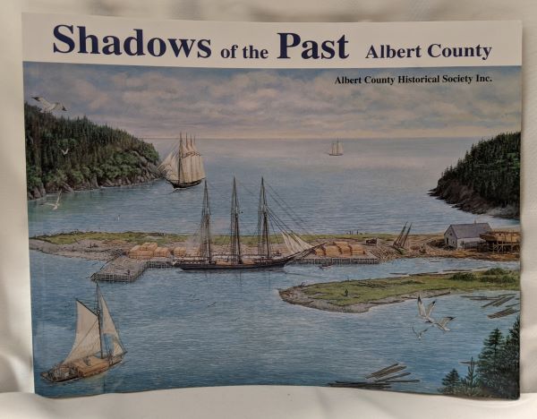 Shadows of the Past; Albert County