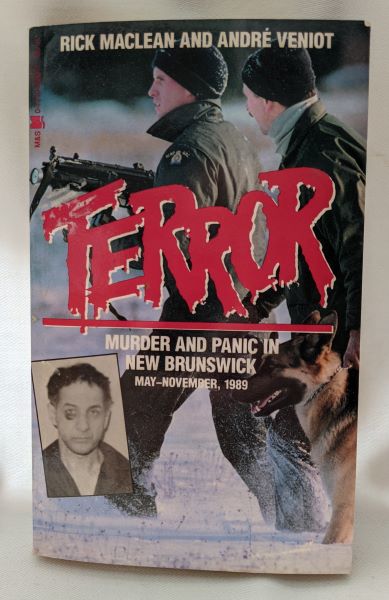 Terror! Murder and Panic in New Brunswick May-November, 1989
