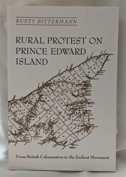 Rural Protest on Prince Edward Island; From British Colonization to the Escheat Movement