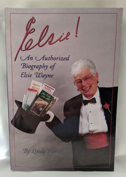 Elsie !; An Authorized Biography of Elsie Wayne