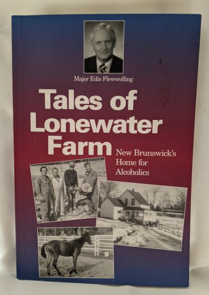 Tales of Lonewater Farm - New Brunswick's Home for Alcoholics