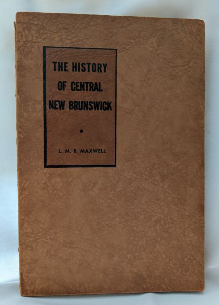 The History of Central New Brunswick to the Time of Confederation