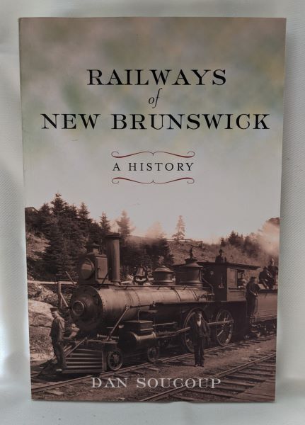 Image for Railways of New Brunswick; A History Railways of New Brunswick; A History