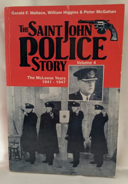 The Saint John Police Story (Vol. 4 - The McLeese Years)
