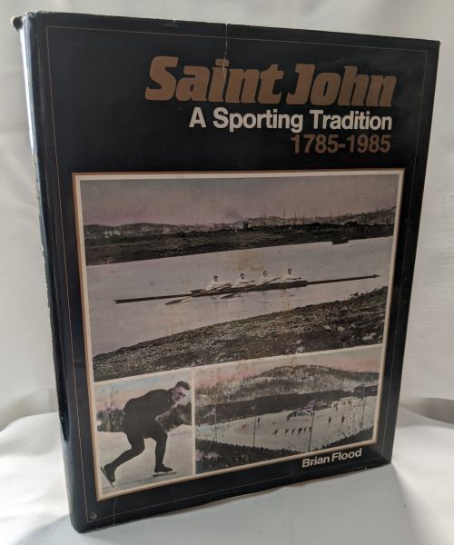 Saint John; A Sporting Tradition(1785-1985); Signed Copy